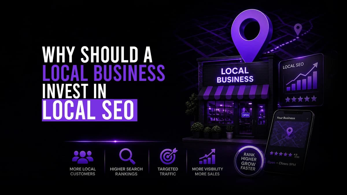 Why Should a Local Business Invest in Local SEO in 2026?